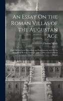 An Essay On the Roman Villas of the Augustan Age