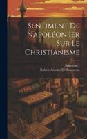 Sentiment De Napoléon Ier Sur Le Christianisme