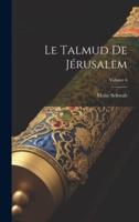 Le Talmud De Jérusalem; Volume 6