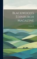 Blackwood's Edinburgh Magazine; Volume 82