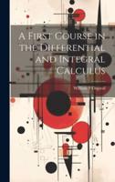 A First Course in the Differential and Integral Calculus