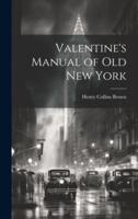 Valentine's Manual of Old New York