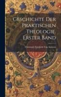 Geschichte Der Praktischen Theologie. Erster Band