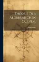 Theorie Der Algebraischen Curven.