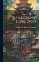 Joaquiu Pelliceun Y Lopez (1900)