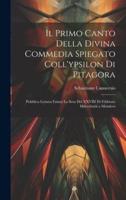 Il Primo Canto Della Divina Commedia Spiegato Coll'ypsilon Di Pitagora