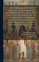 Éclaircissements Sur Le Cercueil Du Roi Memphite Mycérinus, Tr. De L'angl. [Of S. Birch] Et Accompagnés De Notes Par C. Lenormant, Suivis D'une Lettre