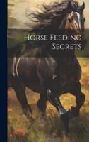 Horse Feeding Secrets