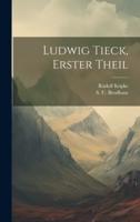 Ludwig Tieck, Erster Theil