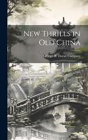 New Thrills in Old China