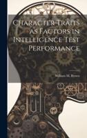 Character Traits as Factors in Intelligence Test Performance