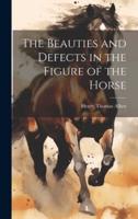 The Beauties and Defects in the Figure of the Horse