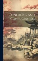 Confucius and Confucianism