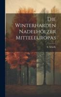 Die Winterharden Nadelhölzer Mitteleuropas