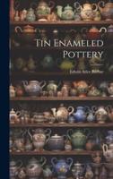 Tin Enameled Pottery