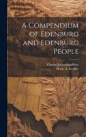 A Compendium of Edenburg and Edenburg People