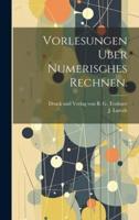 Vorlesungen Uber Numerisches Rechnen.