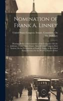 Nomination of Frank A. Linney
