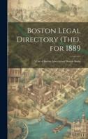 Boston Legal Directory (The), for 1889