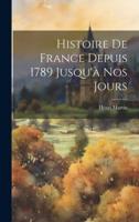 Histoire De France Depuis 1789 Jusqu'à Nos Jours