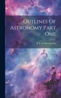 Outlines Of Astronomy Part One