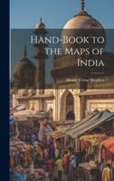Hand-Book to the Maps of India
