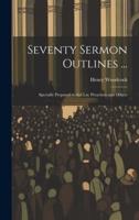 Seventy Sermon Outlines ...