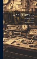 Wax Flowers