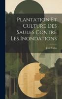 Plantation Et Culture Des Saules Contre Les Inondations