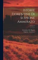 Istorie Fiorentine Di Scipione Ammirato; Volume 2