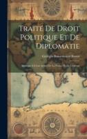 Traité De Droit Politique Et De Diplomatie