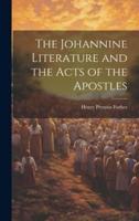 The Johannine Literature and the Acts of the Apostles
