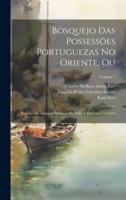 Bosquejo Das Possessões Portuguezas No Oriente, Ou