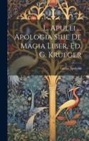 L. Apulei ... Apologia Siue De Magia Liber, Ed. G. Krueger