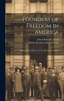 Founders of Freedom in America; a Biographical History for the Elementary Grades