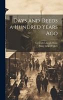 Days and Deeds a Hundred Years Ago