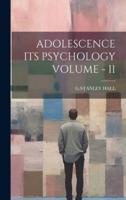 Adolescence Its Psychology Volume - II