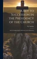 A Key to Succession in the Presidency of the Church