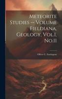 Meteorite Studies -- Volume Fieldiana, Geology, Vol.1, No.11
