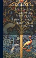 Peri Semeion Odysseias Reliquiae Emendatiores. Edidit Otto Carnuth