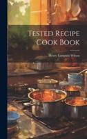 Tested Recipe Cook Book