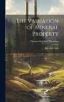 The Valuation of Mineral Property; Rules and Tables