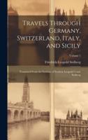 Travels Through Germany, Switzerland, Italy, and Sicily