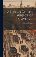 A Speech On the Subject of Slavery ...