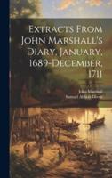 Extracts From John Marshall's Diary, January, 1689-December, 1711