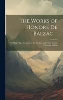 The Works of Honoré De Balzac ...