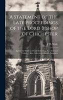 A Statement of the Late Proceedings of the Lord Bishop of Chichester