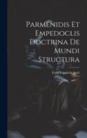 Parmenidis Et Empedoclis Doctrina De Mundi Structura
