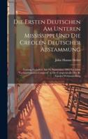 Die Ersten Deutschen Am Unteren Mississippi Und Die Creolen Deutscher Abstammung