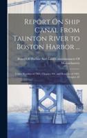 Report On Ship Canal From Taunton River to Boston Harbor ...